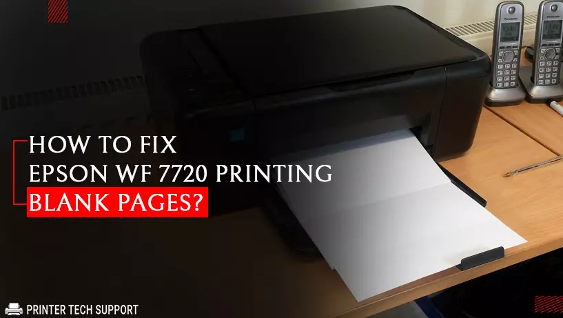 How To Fix Epson Wf 7720 Printing Blank Pages Printer Tech Support 3366