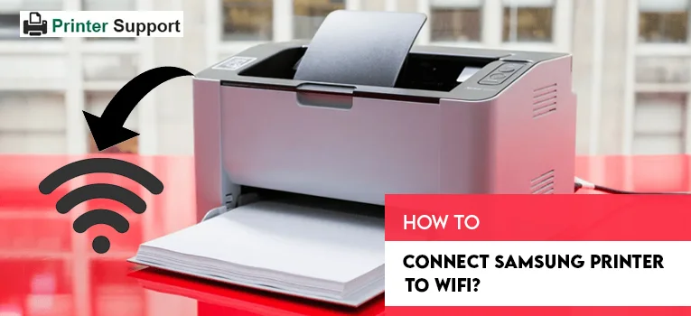 How to Connect Samsung Printer to Wifi?