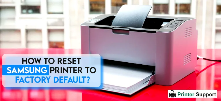 How to Reset Samsung Printer to Factory Default?