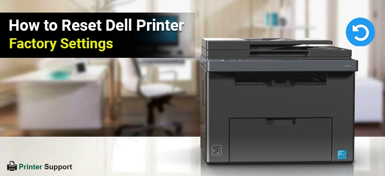 How to Reset Dell Printer Factory Settings