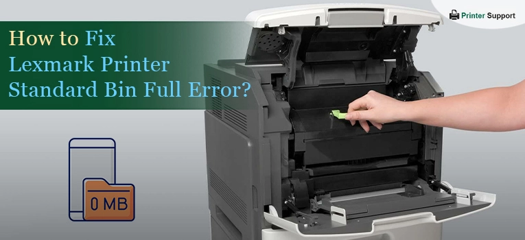 How to Fix Lexmark Printer Standard Bin Full Error