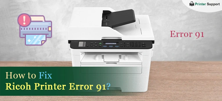 How to Fix Ricoh Printer Error 91