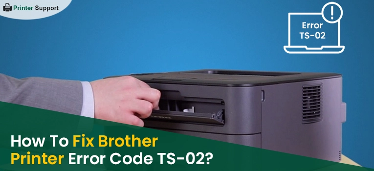 How to Fix Brother Printer Error Code TS-02